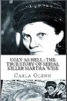 Ugly as Hell : The True Story of Serial Killer Martha Wise