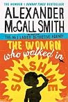 The Woman Who Walked in Sunshine by Alexander McCall Smith The Woman Who Walked in Sunshine by Alexander McCall Smith