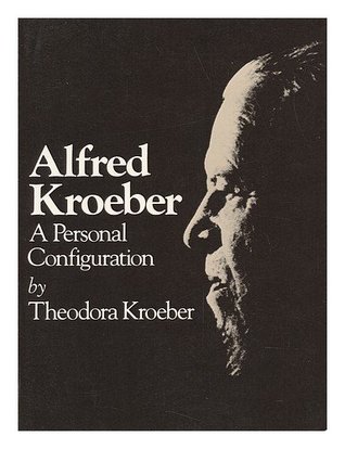Alfred Kroeber a Personal Configuration