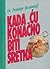 Kada ću konačno biti sretna