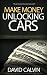 Making Money Unlocking Cars...