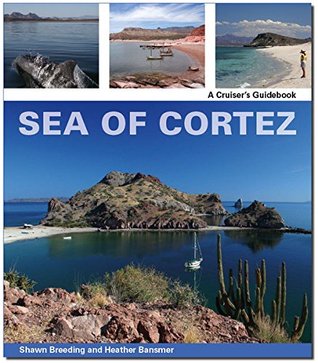 Sea of Cortez; A Crusier's Guidebook (3rd Edition)