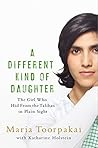 Book cover for A Different Kind of Daughter: The Girl Who Hid From the Taliban in Plain Sight