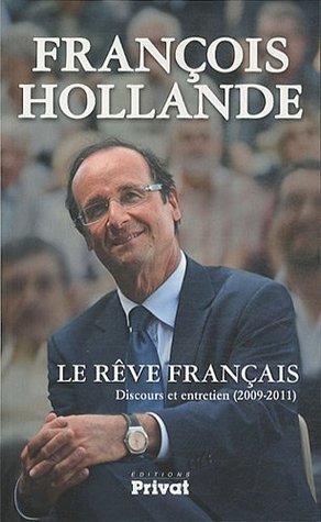 Le rêve français : Discours et entretien (2009-2011)