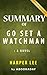 Summary of Go Set a Watchman: A Novel by Harper Lee | Includes Analysis of Go Set a Watchman