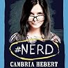 #Nerd by Cambria Hebert