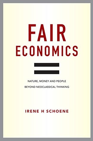 Fair Economics: Nature, money and people beyond neoclassical thinking (Kindle Edition)
