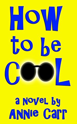 How to Be Cool (Kindle Edition)