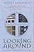 LOOKING AROUND: A JOURNEY THROUGH ARCHITECTURE