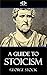 A Guide to Stoicism