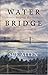 Water Beyond the Bridge