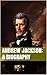 Andrew Jackson: A Biography