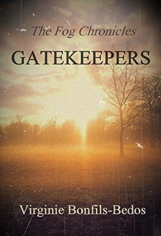 GATEKEEPERS: An Alternate Reality Thriller (The Fog Chronicles Book 1)