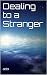Dealing to a Stranger