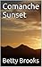 Comanche Sunset (Comanche Duo Book 2)