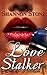 Love Stalker: A Romance of ...