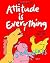Attitude is Everything!