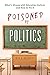 Poisoned by Politics: What'...