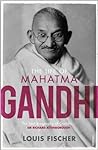 The Life of Mahatma Gandhi by Louis Fischer