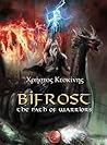 Bifrost The path Of Warriors by Κεσκίνης Χρήστος Bifrost The path Of Warriors by Κεσκίνης Χρήστος
