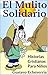 Historias Cristianas Para Niños - El Mulito Solidario (Cuentos Inventados, Cortos e Ilustrados con Valores Cristianos nº 11) (Spanish Edition)