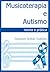 Musicoterapia e Autismo: teoria e prática (Portuguese Edition)
