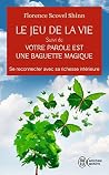 Le jeu de la vie et comment le jouer by Florence Scovel Schinn