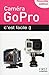 Caméra Gopro C'est facile N...