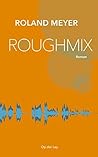 Roughmix: Roman (Luxembourgish Edition) Roughmix: Roman (Luxembourgish Edition)