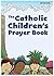The Catholic Children's Prayer Book by Saint Mary's Press