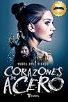 Corazones de acero by María José Tirado