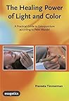 The Healing Power of Light and Color: A Practical Guide to Colorpuncture according to Peter Mandel