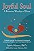 Joyful Soul: A Promise Worthy of Trust: Workable Strategies For Achieving Psychological and Spiritual Health in Each Vital Facet of Your Life