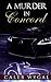 A Murder In Concord: A Luca...