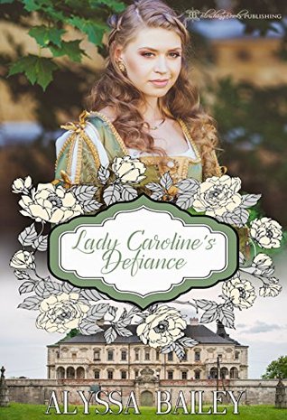 Lady Caroline's Defiance (Chase Abbey #3)