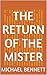The Return of the Mister