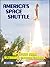 America's Space Shuttle: Main Propulsion System Operations User's Guide NASA Astronaut Training Manual (MPS OPS User's Guide 2102)