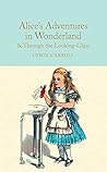 Book cover for Alice's Adventures in Wonderland & Through the Looking-Glass: And What Alice Found There (Macmillan Collector's Library)