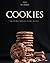 Cookies: Top 50 Most Delicious Cookie Recipes (Chocolate, Cookies,Baking Cookbooks, Baking Recipes, Baking Books)