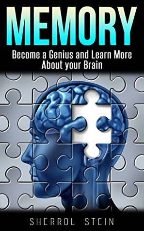 Memory: Become A Genius and Learn More About Your Brain (Kindle Edition)