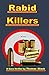 Rabid Killers