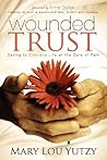 Wounded Trust: Daring to Embrace Life at the Core of Pain