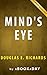 Summary of Mind's Eye: by Douglas E. Richards | Summary & Analysis