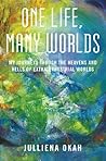 One Life, Many Worlds