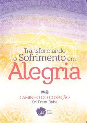Transformando o Sofrimento em Alegria