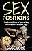 Sex Positions: Your Best Guide to Kama Sutra, Tantra and Sensual Yoga with 15 Arousing Techniques for More Pleasure with Your Lover (The Best Kama Sutra Guide Of Your Life for Sex Positions)