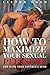 How To Maximize Your Sexual...