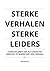 Sterke verhalen sterke leiders (Dutch Edition)