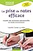La prise de notes efficace - 2e éd. : Acquérir des techniques opérationnelles en toutes circonstances (Efficacité professionnelle) (French Edition)