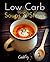 Low Carb Soups & Stews: Healthy Nutritious Low Carb, Ketogenic, Paleo, Atkins Friendly Recipes To Help You Lose Weight